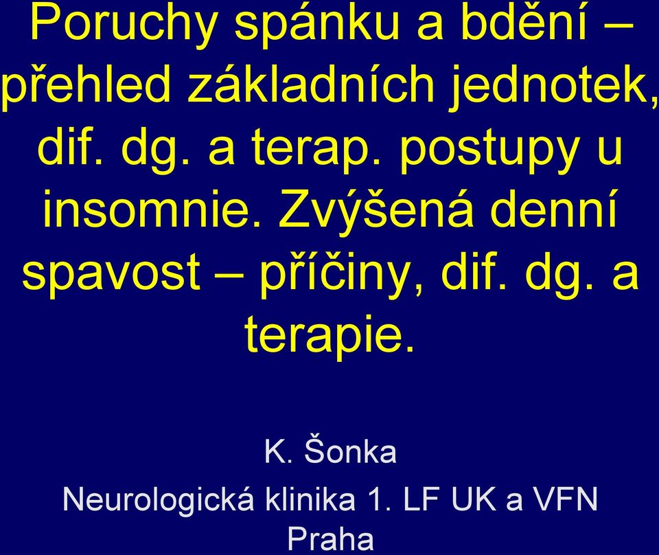 Zvýšená denní spavost příčiny, dif. dg.