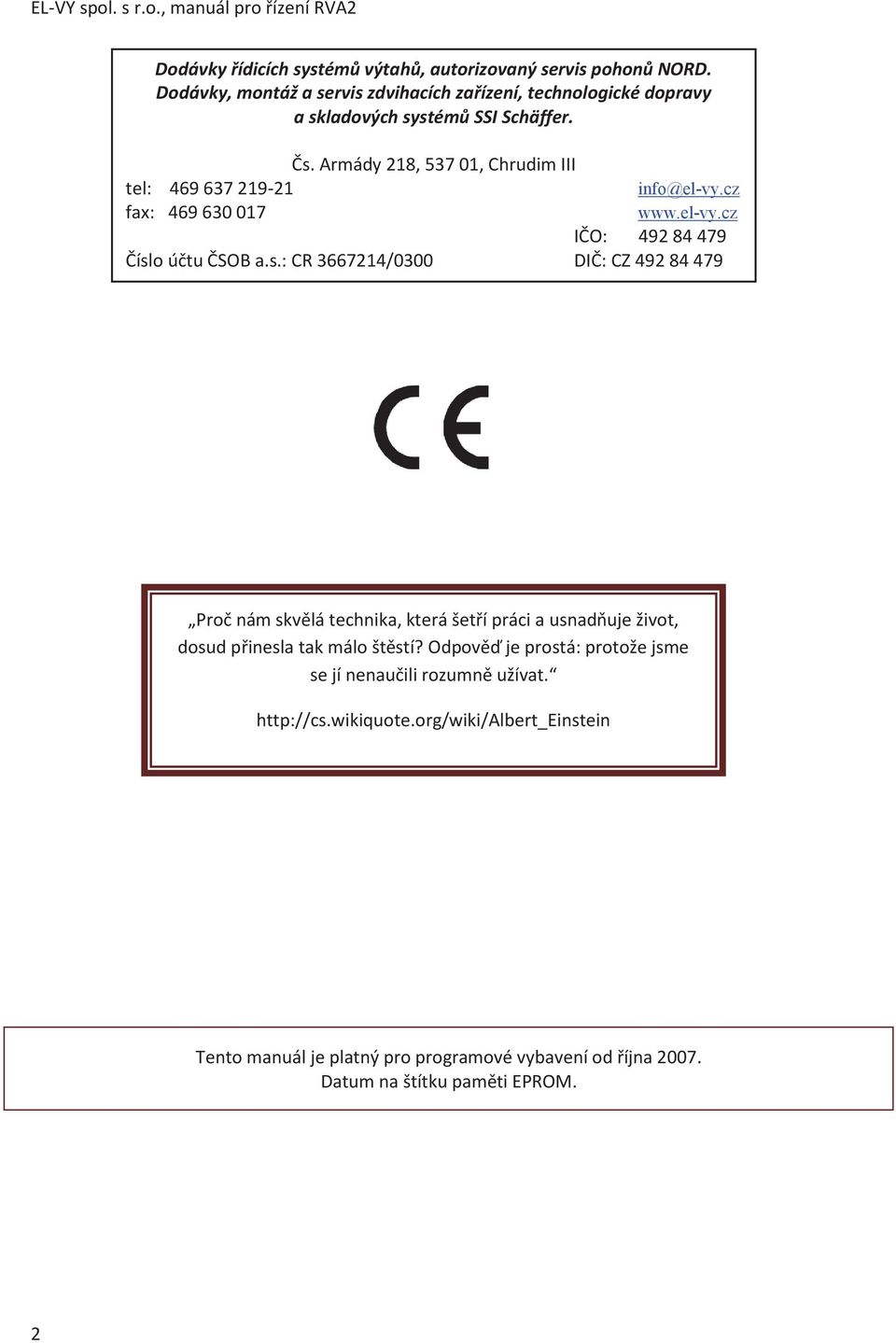 cz fax: 469 630 017 www.el-vy.cz IČO: 492 84 479 Čísl