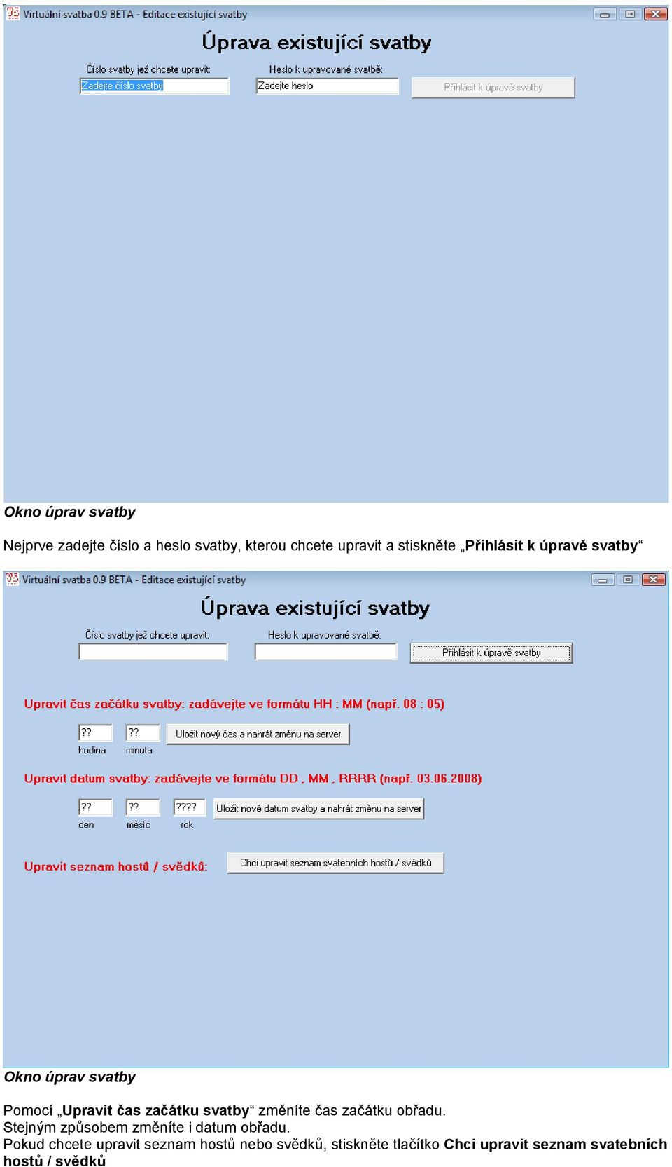 svatby změníte čas začátku obřadu. Stejným způsobem změníte i datum obřadu.