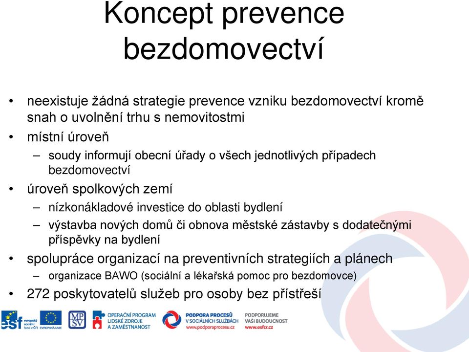 investice do oblasti bydlení výstavba nových domů či obnova městské zástavby s dodatečnými příspěvky na bydlení spolupráce organizací