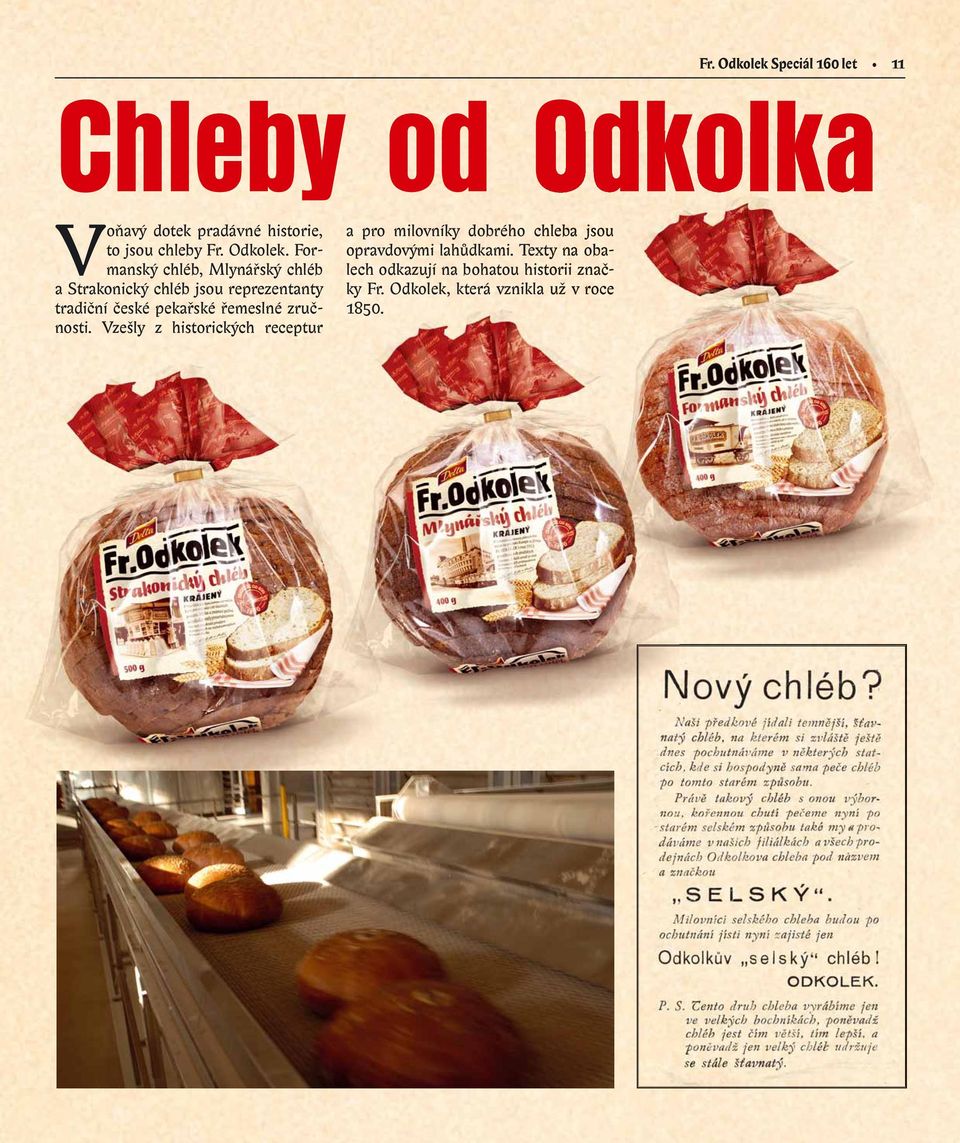 Formanský chléb, Mlynářský chléb a Strakonický chléb jsou reprezentanty tradiční české pekařské