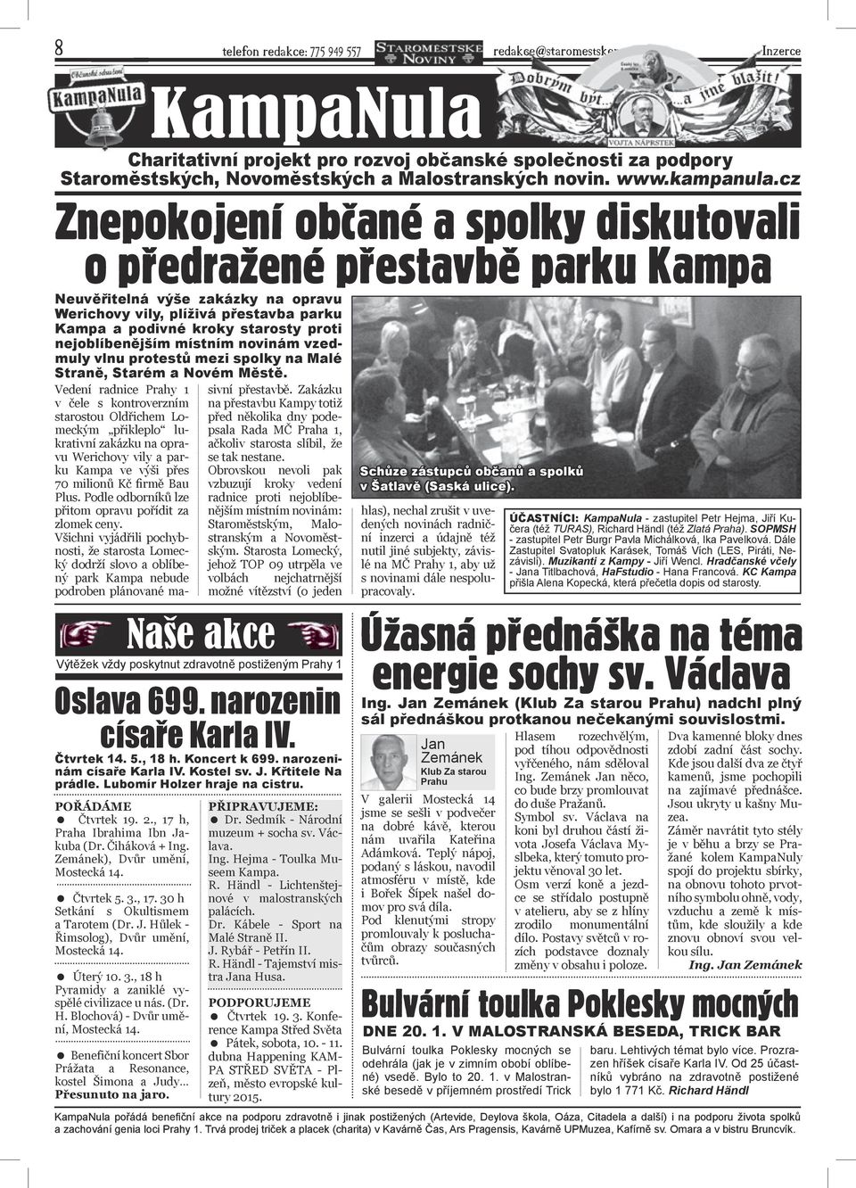 cz Znepokojení občané a spolky diskutovali o předražené přestavbě parku Kampa Neuvěřitelná výše zakázky na opravu Werichovy vily, plíživá přestavba parku Kampa a podivné kroky starosty proti