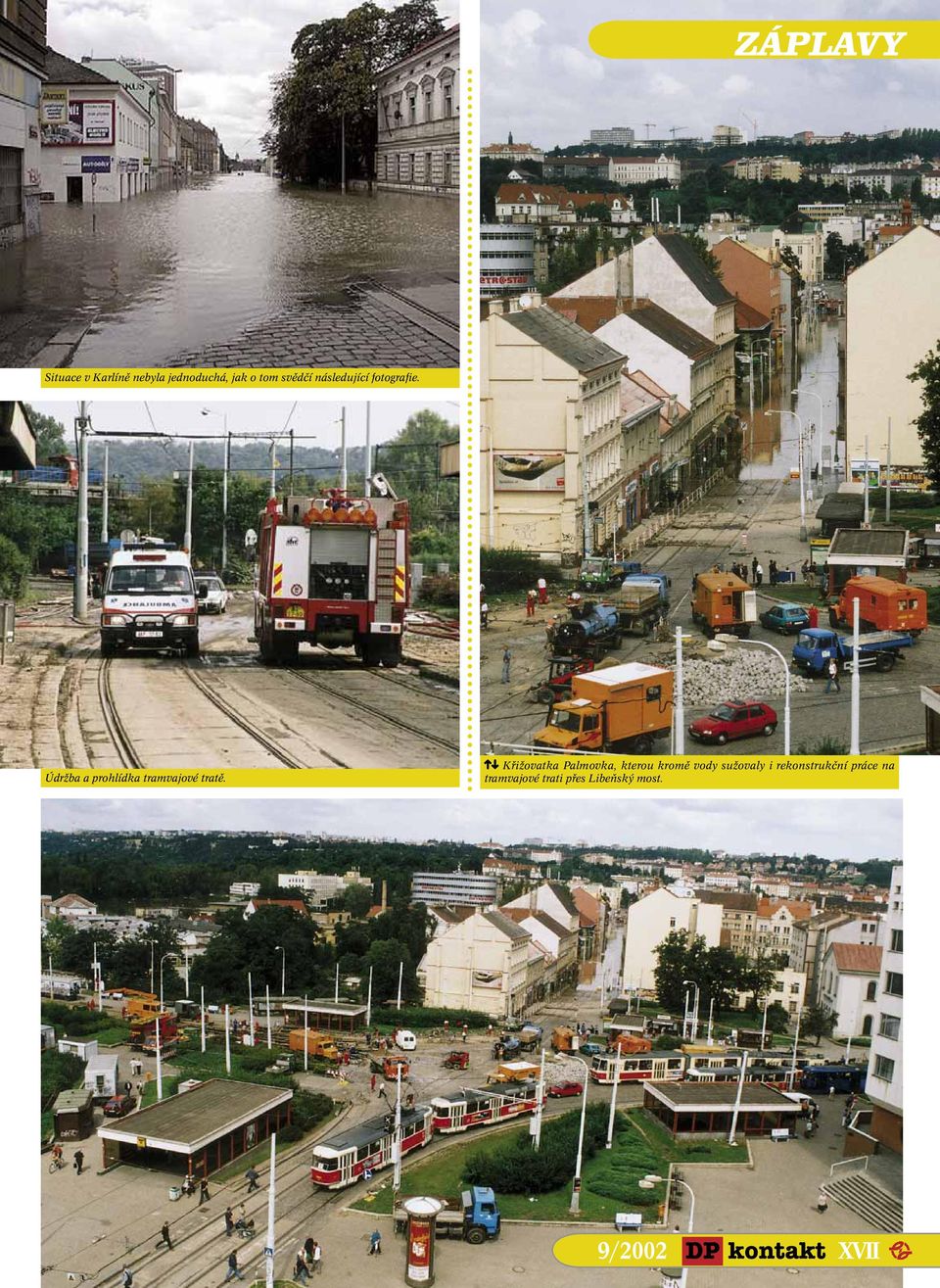 Křižovatka Palmovka, kterou kromě vody sužovaly i