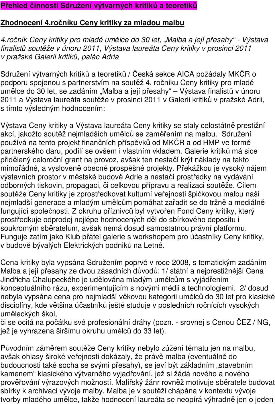 Sdružení výtvarných kritiků a teoretiků / Česká sekce AICA požádaly MKČR o podporu spojenou s partnerstvím na soutěž 4.