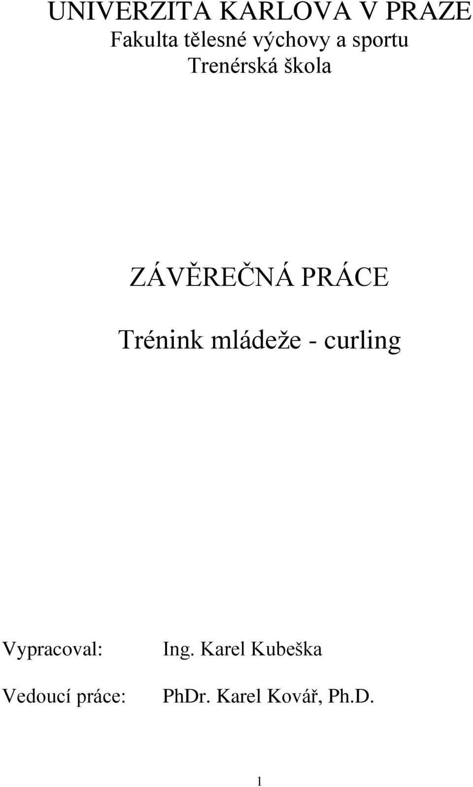 PRÁCE Trénink mládeže - curling Vypracoval: