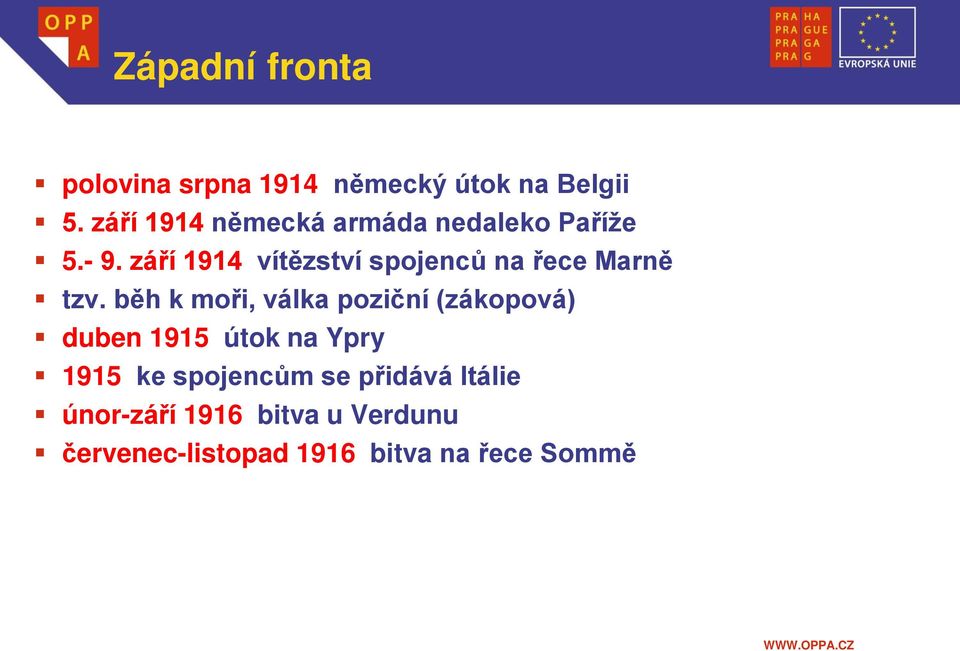 září 1914 vítězství spojenců na řece Marně tzv.