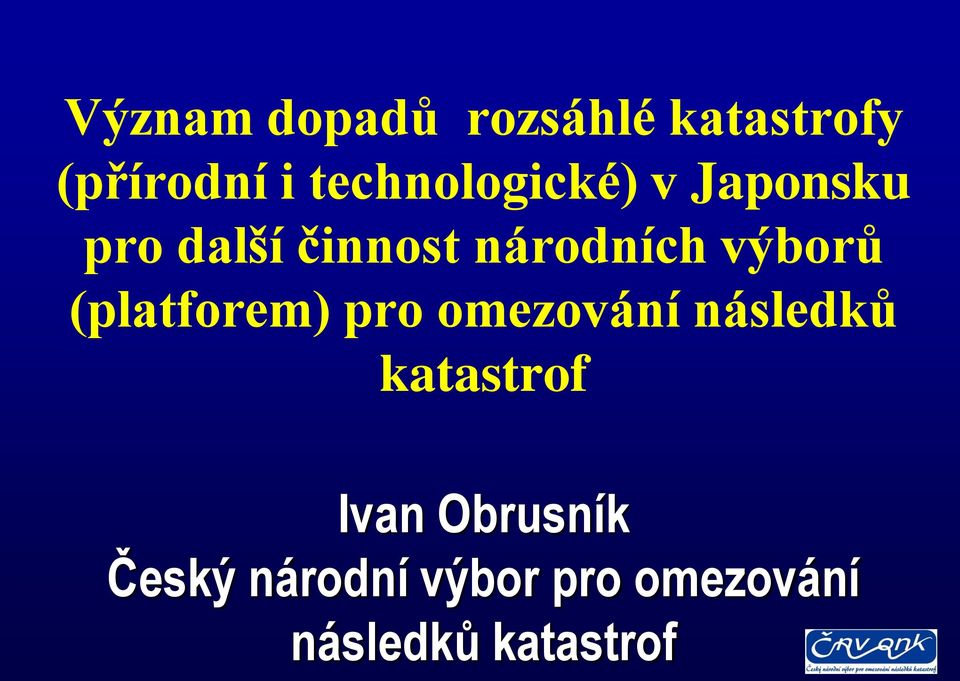 výborů (platforem) pro omezování následků katastrof