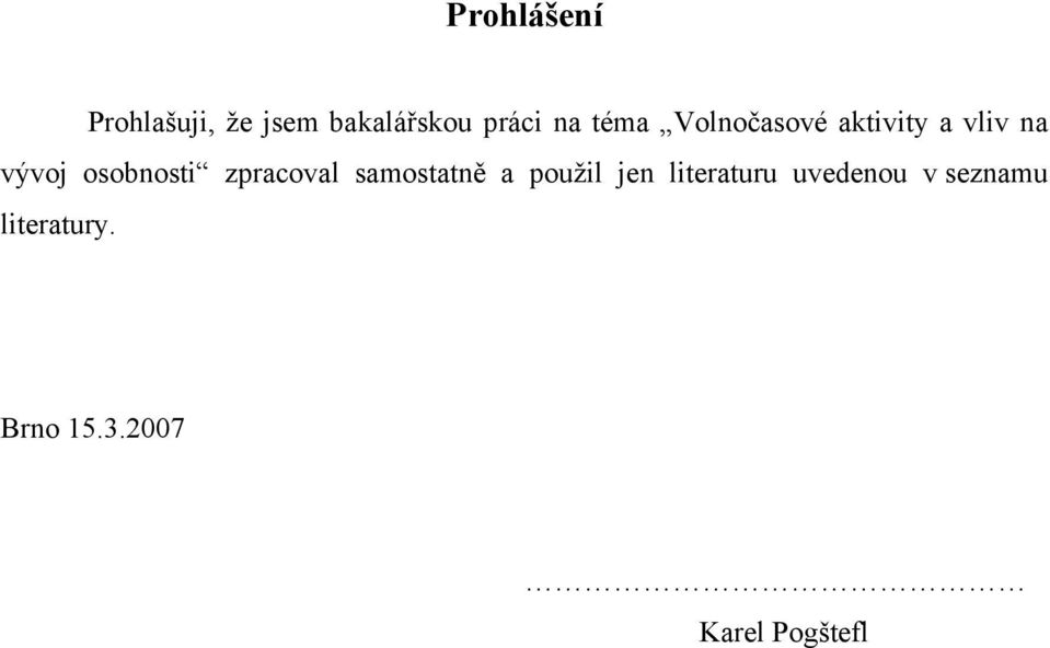 zpracoval samostatně a použil jen literaturu