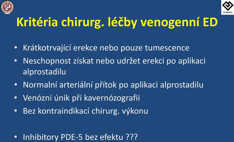 Neschopnost získat nebo udržet erekci po aplikaci alprostadilu Normalní