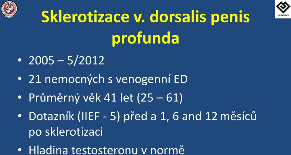 s venogenní ED Průměrný věk 41 let (25 61)