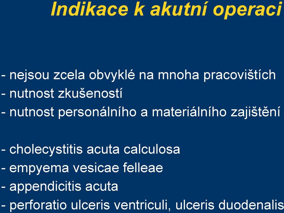 materiálního zajištění - cholecystitis acuta calculosa - empyema