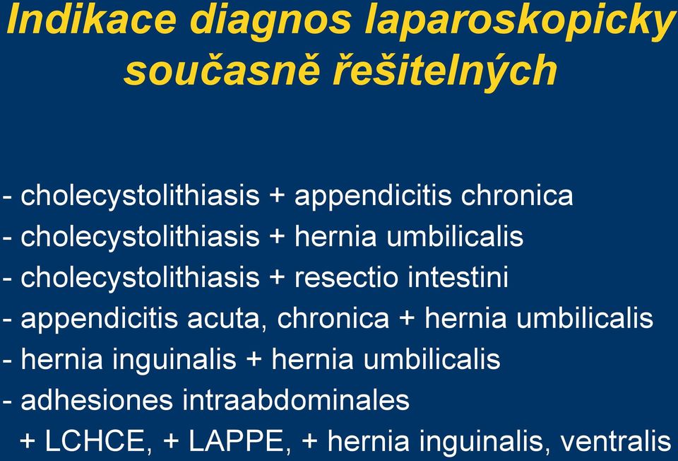 resectio intestini - appendicitis acuta, chronica + hernia umbilicalis - hernia