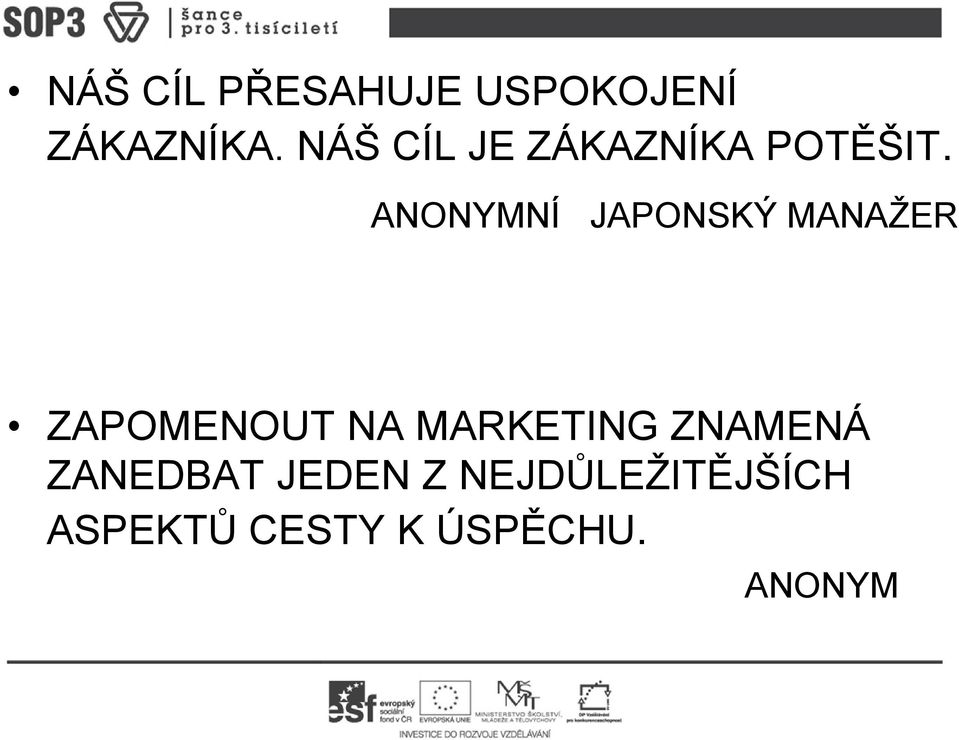 ANONYMNÍ JAPONSKÝ MANAŽER ZAPOMENOUT NA
