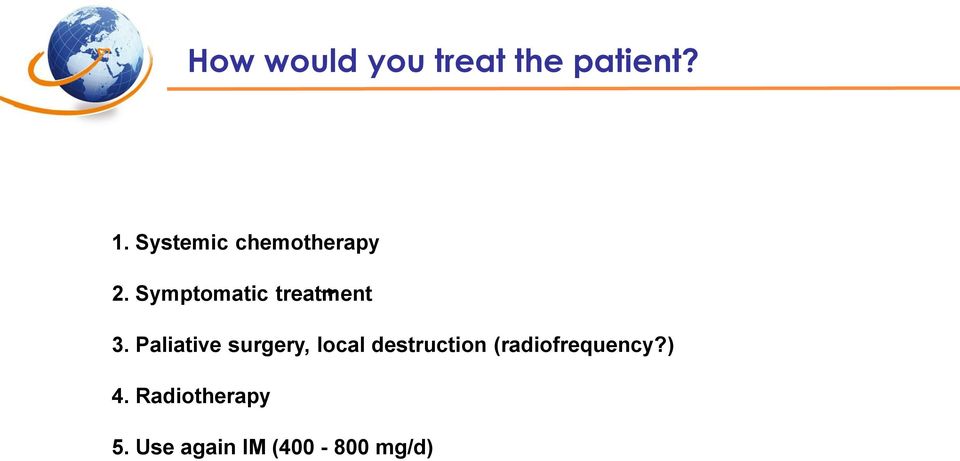 Symptomatic treatment 3.