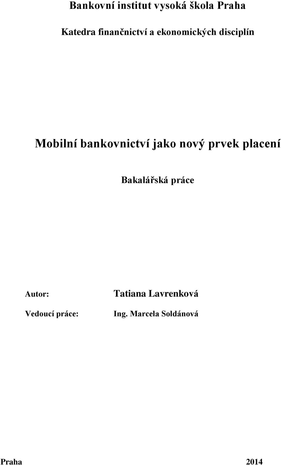 bankovnictví jako nový prvek placení Bakalářská práce