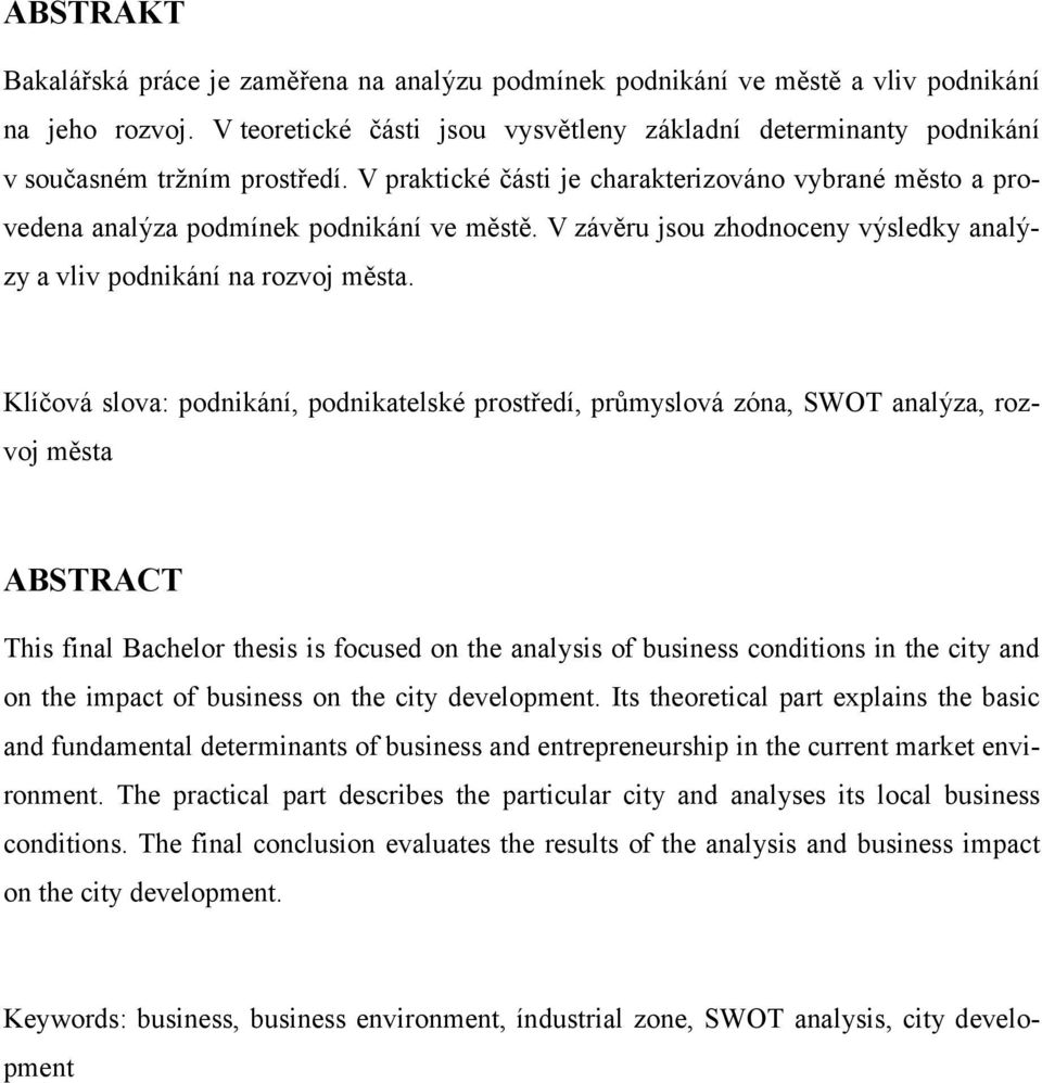 V závěru jsou zhodnoceny výsledky analýzy a vliv podnikání na rozvoj města.