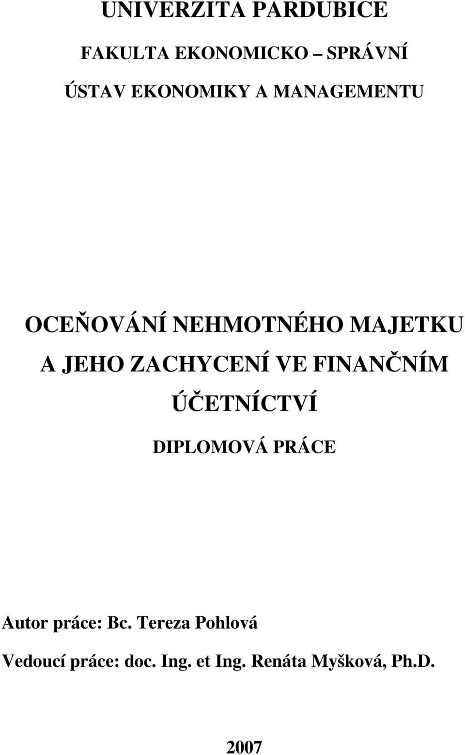 FINANČNÍM ÚČETNÍCTVÍ DIPLOMOVÁ PRÁCE Autor práce: Bc.