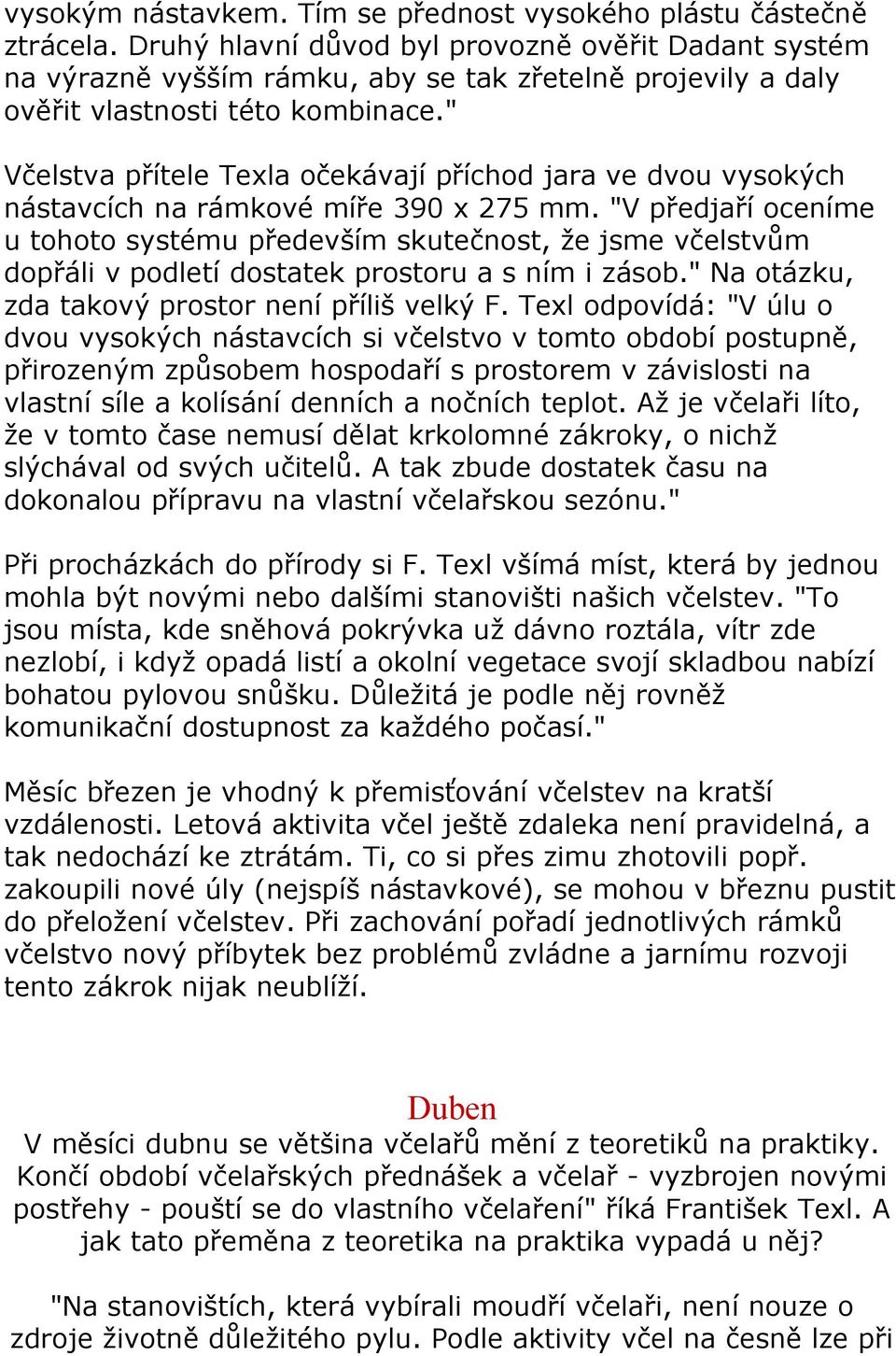 " Včelstva přítele Texla očekávají příchod jara ve dvou vysokých nástavcích na rámkové míře 390 x 275 mm.