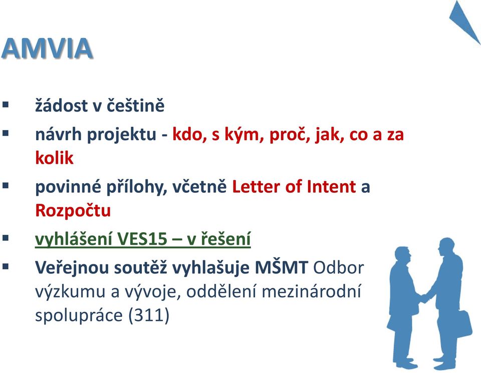 Rozpočtu vyhlášení VES15 v řešení Veřejnou soutěž vyhlašuje