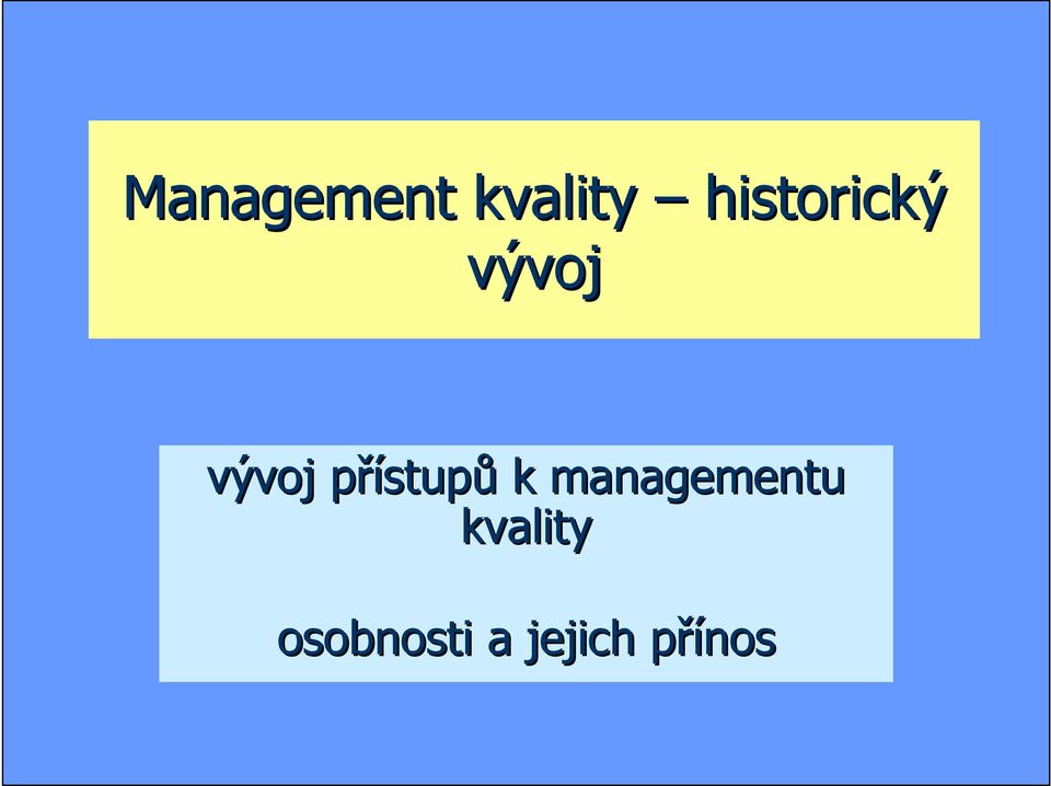 přístupů k managementu