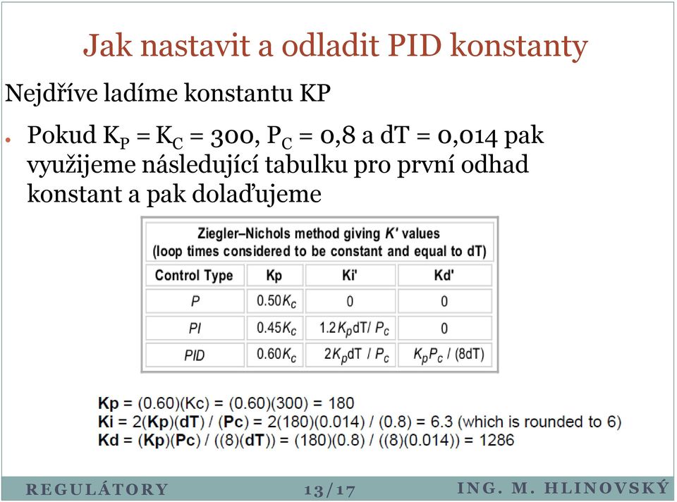 = 0,8 a dt = 0,014 pak využijeme následující