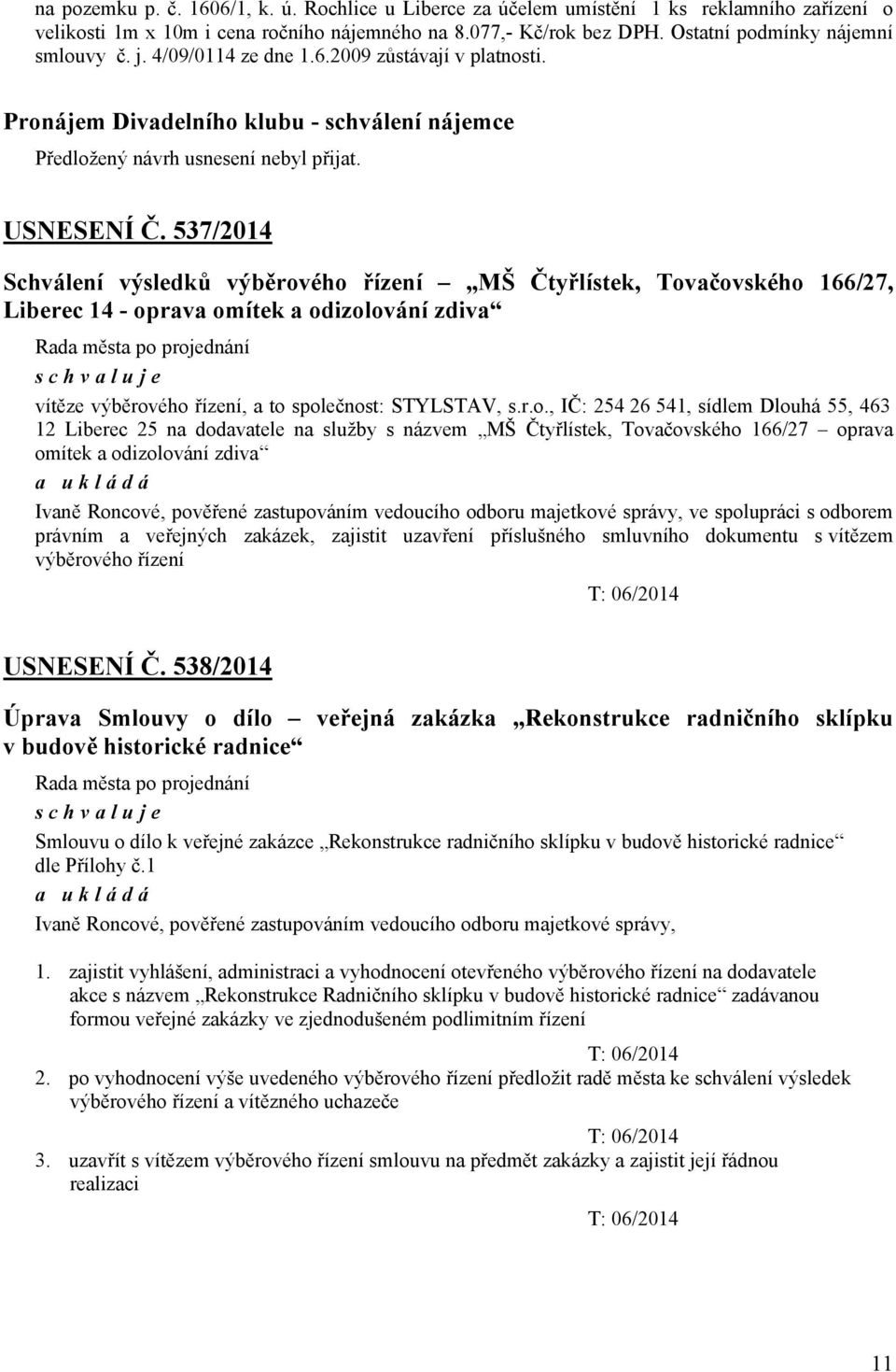 537/2014 Schválení výsledků výběrov