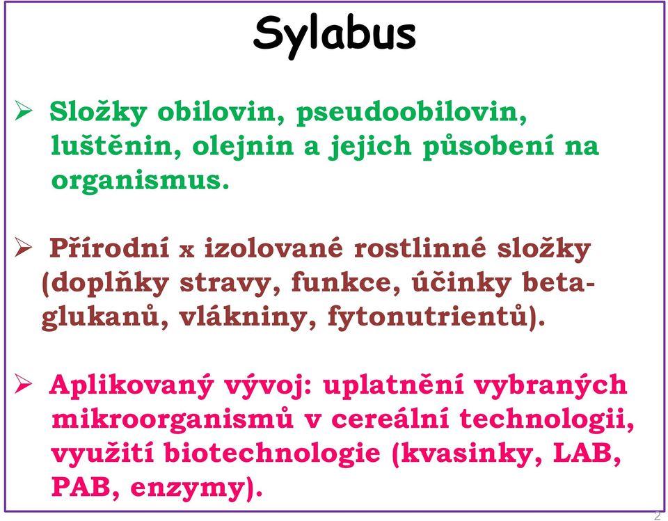 Přírodní x izolované rostlinné složky (doplňky stravy, funkce, účinky betaglukanů,