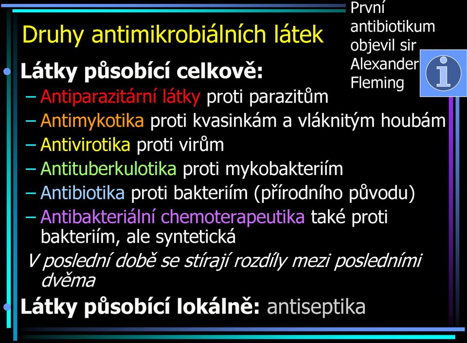 Antituberkulotika proti mykobakteriím Antibiotika proti bakteriím (přírodního původu) Antibakteriální