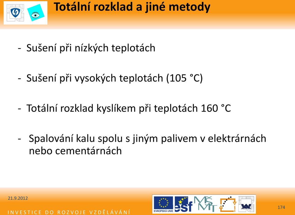 Totální rozklad kyslíkem při teplotách 160 C -