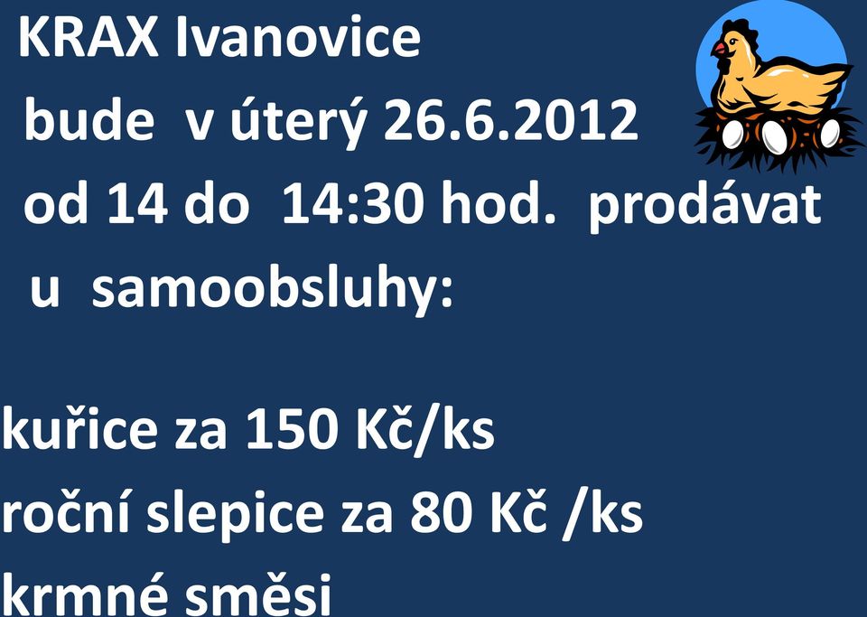 prodávat u samoobsluhy: kuřice za