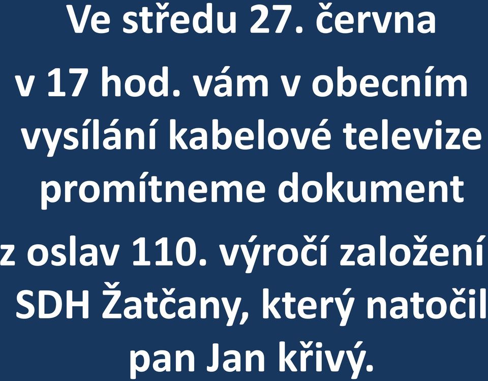 promítneme dokument z oslav 110.