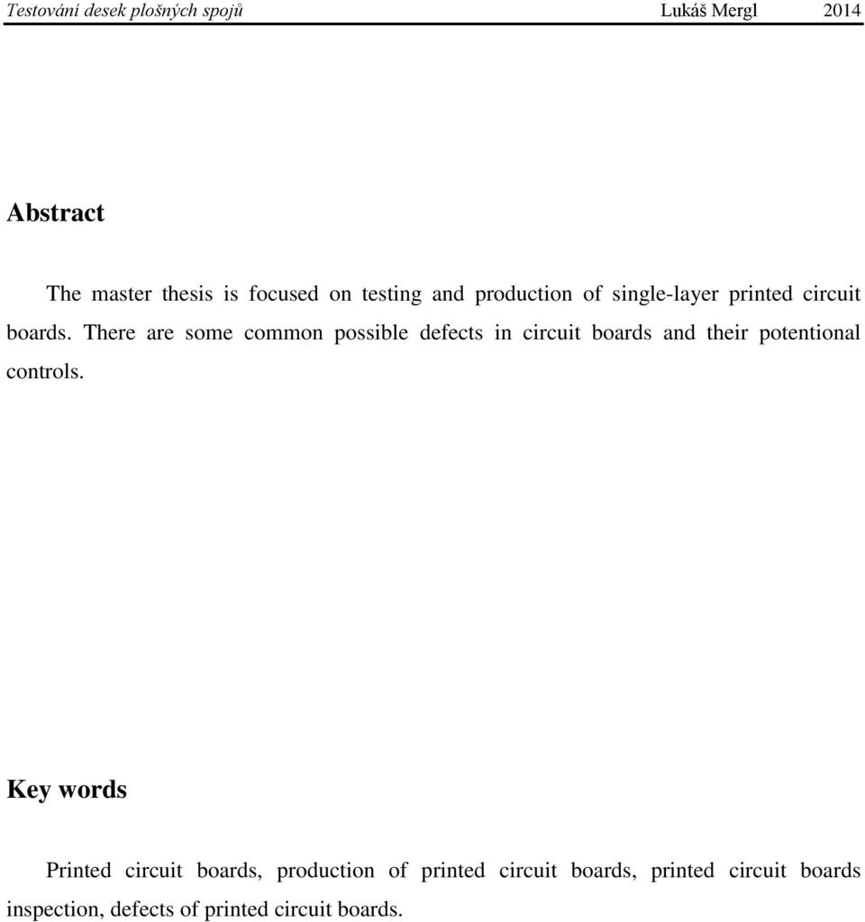 There are some common possible defects in circuit boards and their potentional