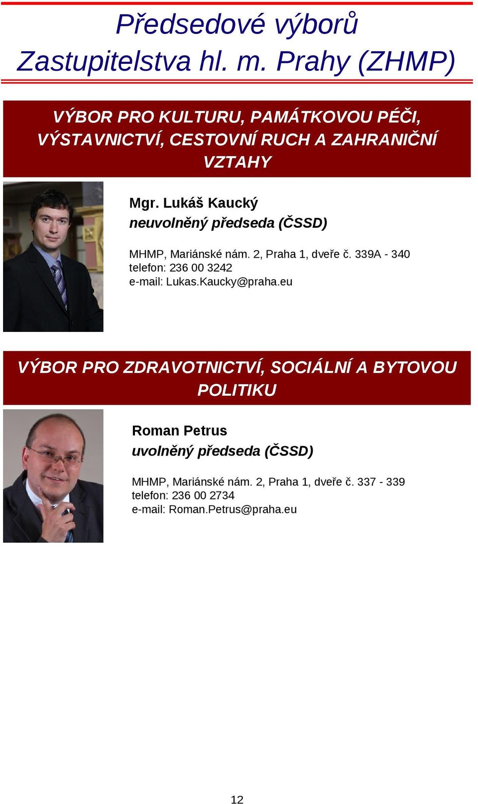 Lukáš Kaucký neuvolněný předseda (ČSSD) MHMP, Mariánské nám. 2, Praha 1, dveře č.