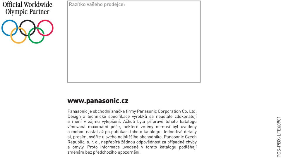 Ačkoli byla přípravě tohoto katalogu věnovaná maximální péče, některé změny nemusí být uvedeny a mohou nastat až po publikaci tohoto katalogu.