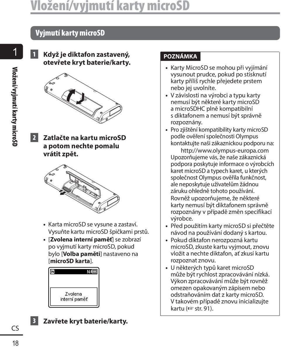 [Zvolena interní paměť] se zobrazí po vyjmutí karty microsd, pokud bylo [Volba paměti] nastaveno na [microsd karta]. 3 Zavřete kryt baterie/karty.