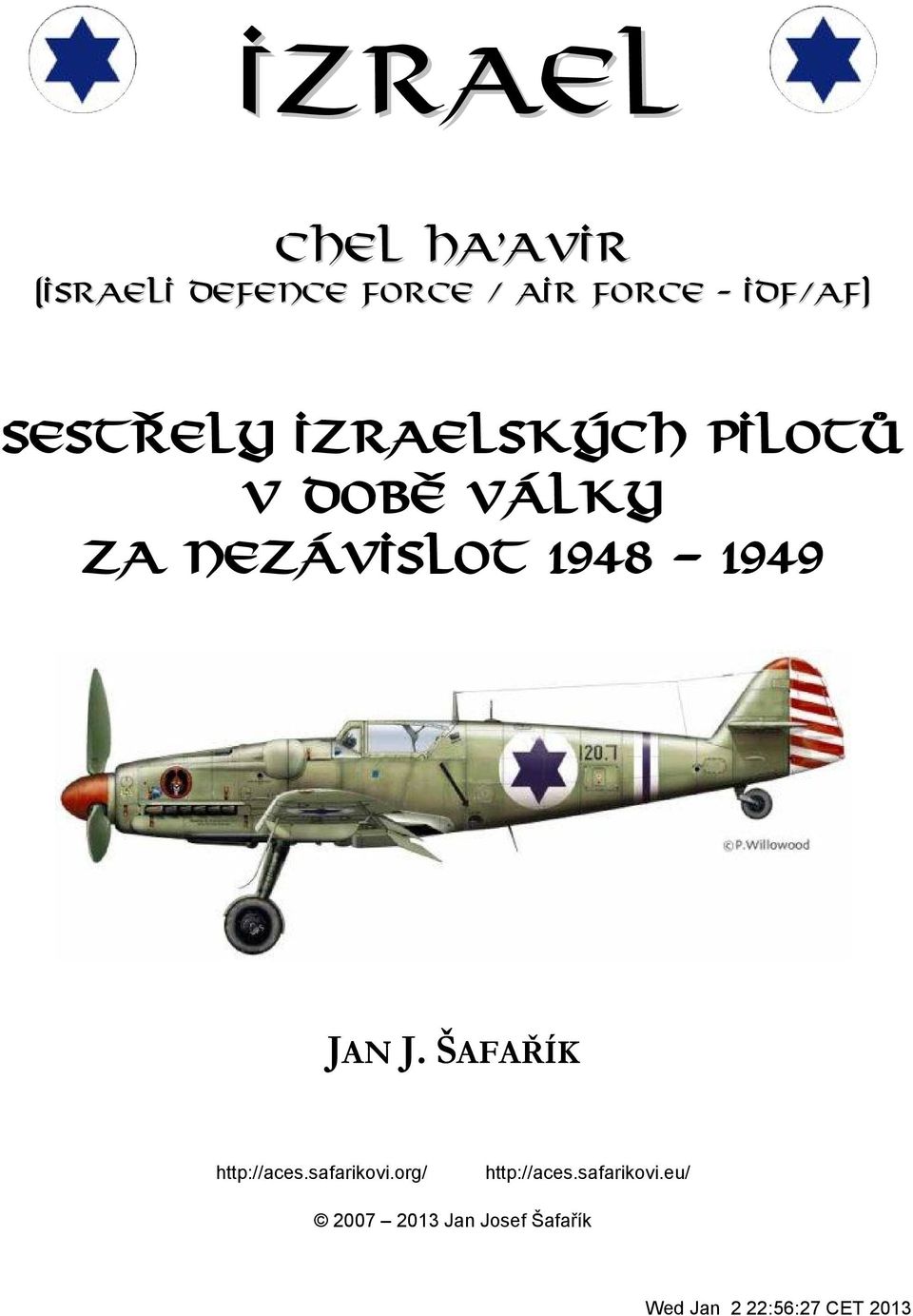 1949 JAN J. ŠAFAŘÍK http://aces.safarikovi.org/ http://aces.