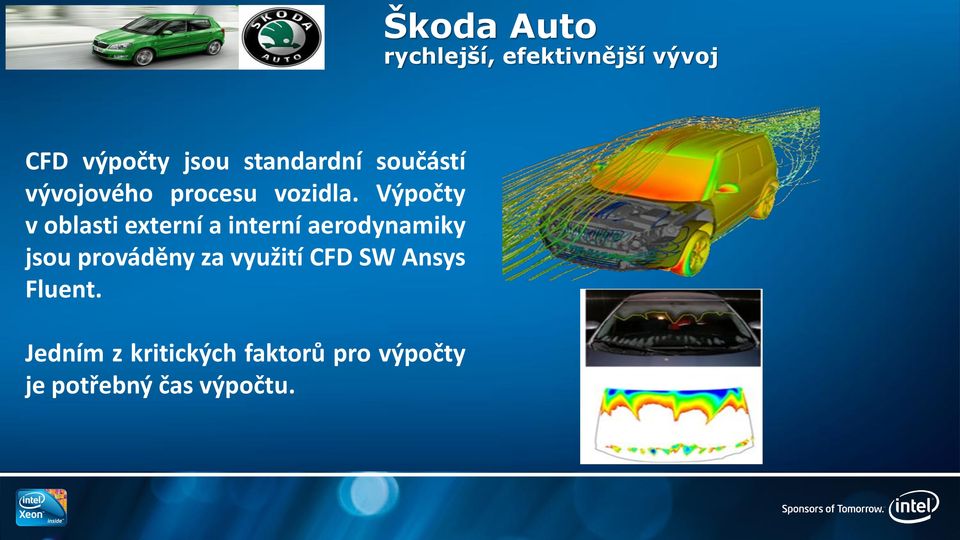 Výpočty v oblasti externí a interní aerodynamiky jsou prováděny za