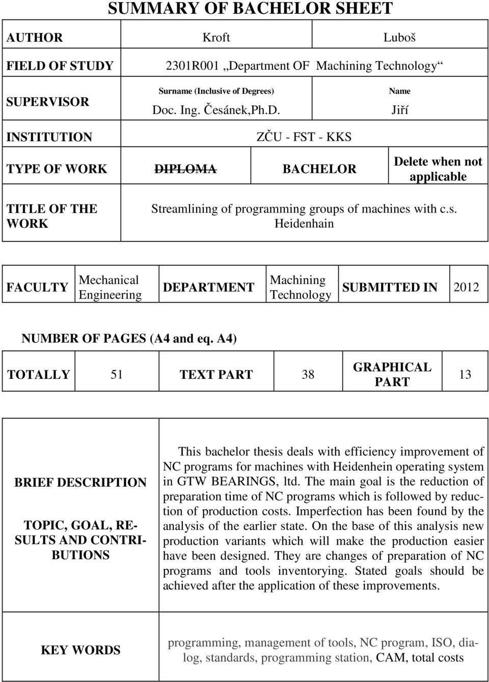 s. Heidenhain FACULTY Mechanical Engineering DEPARTMENT Machining Technology SUBMITTED IN 2012 NUMBER OF PAGES (A4 and eq.