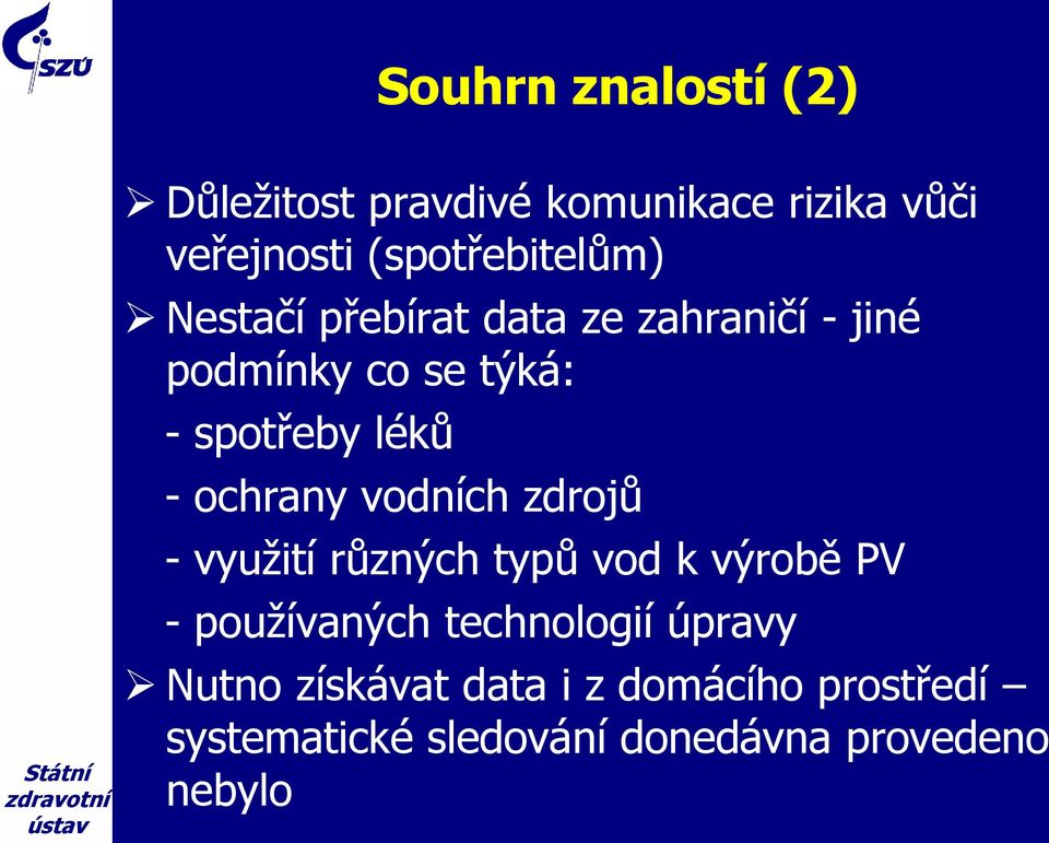 vodních zdrojů - využití různých typů vod k výrobě PV - používaných technologií úpravy