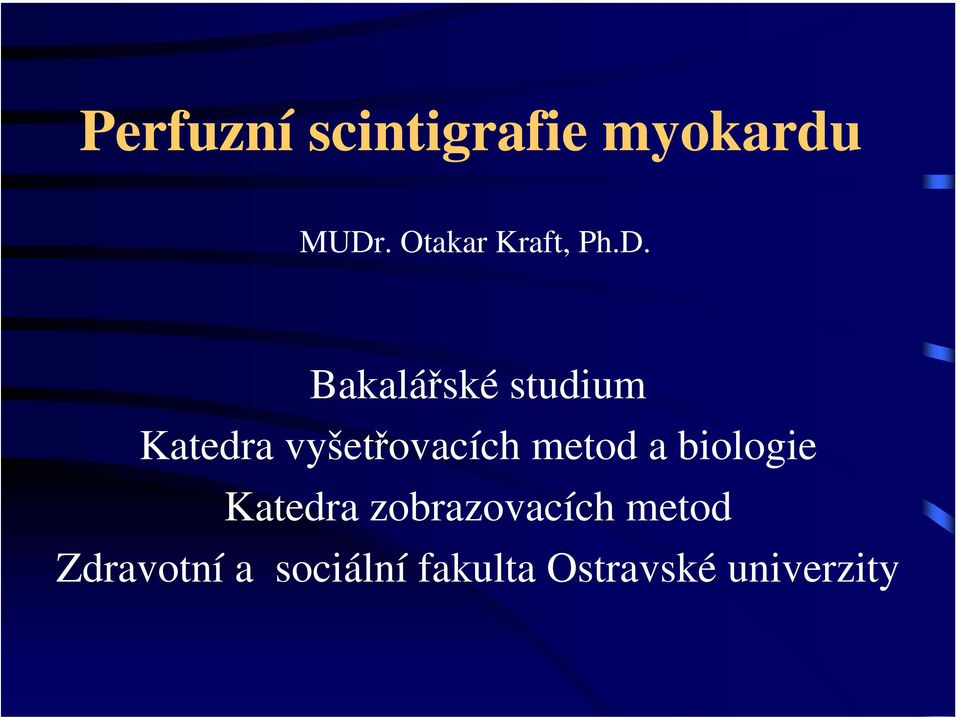 Bakalářské studium Katedra vyšetřovacích metod