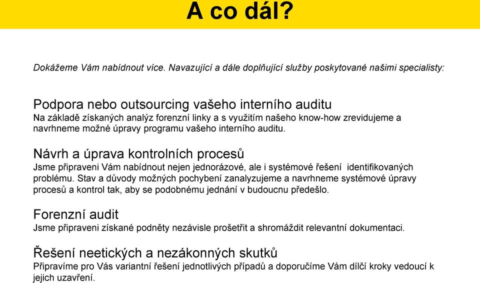 zrevidujeme a navrhneme možné úpravy programu vašeho interního auditu.