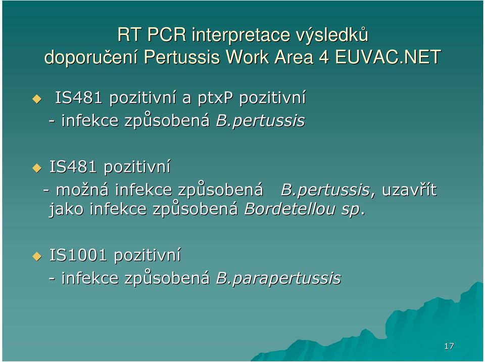 pertussis IS481 pozitivní - možná infekce způsoben sobená B.