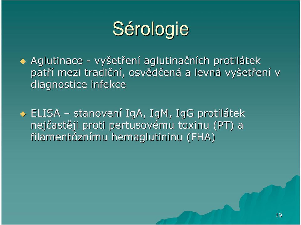 diagnostice infekce ELISA stanovení IgA, IgM, IgG protilátek tek