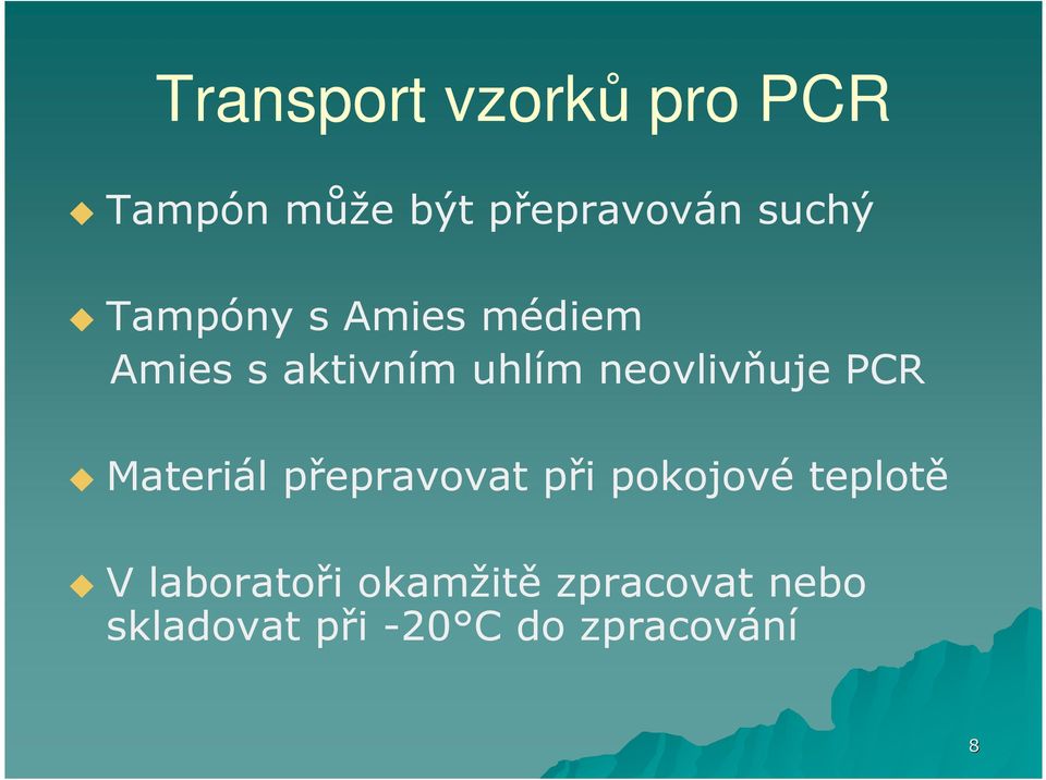 PCR Materiál přepravovat při pokojové teplotě V laboratoři