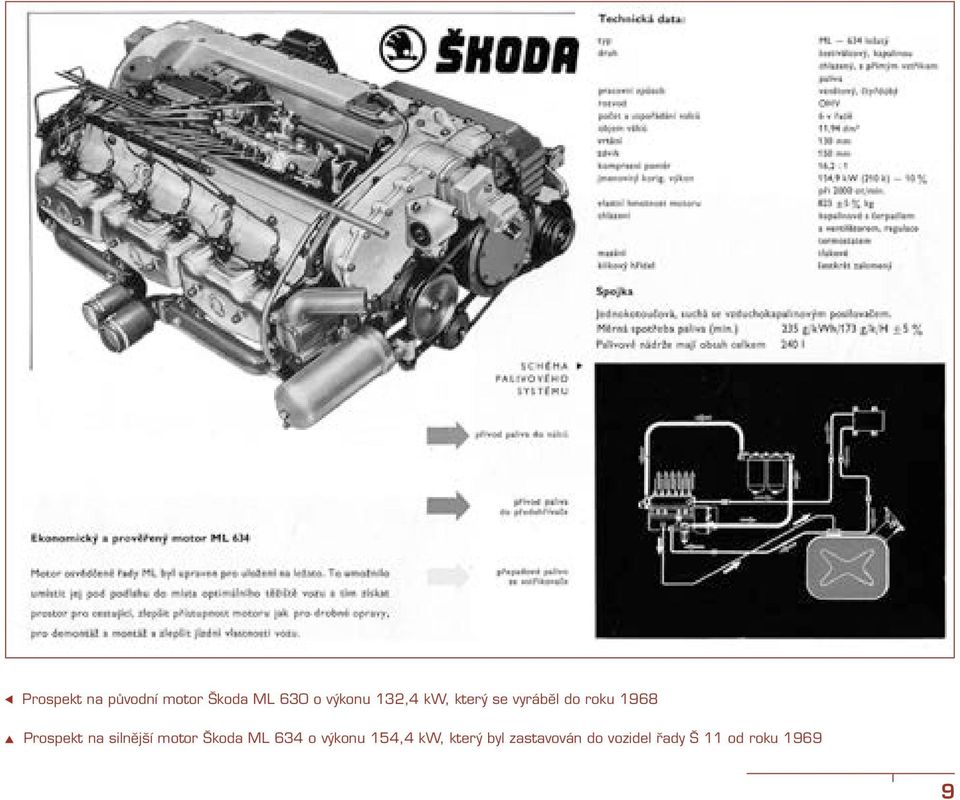 na silnější motor Škoda ML 634 o výkonu 154,4 kw,