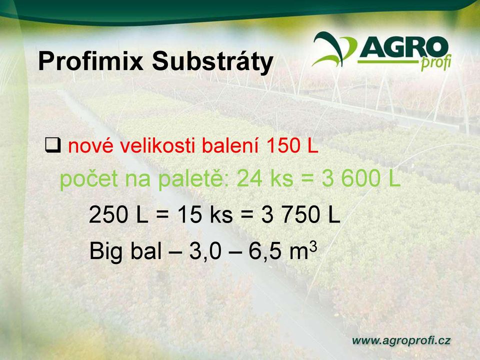 na paletě: 24 ks = 3 600 L 250