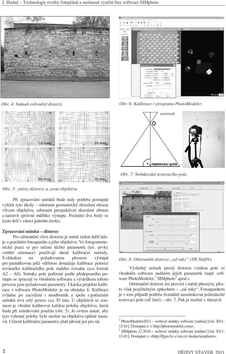 6: Kalibrace v programu PhotoModeler. Obr.