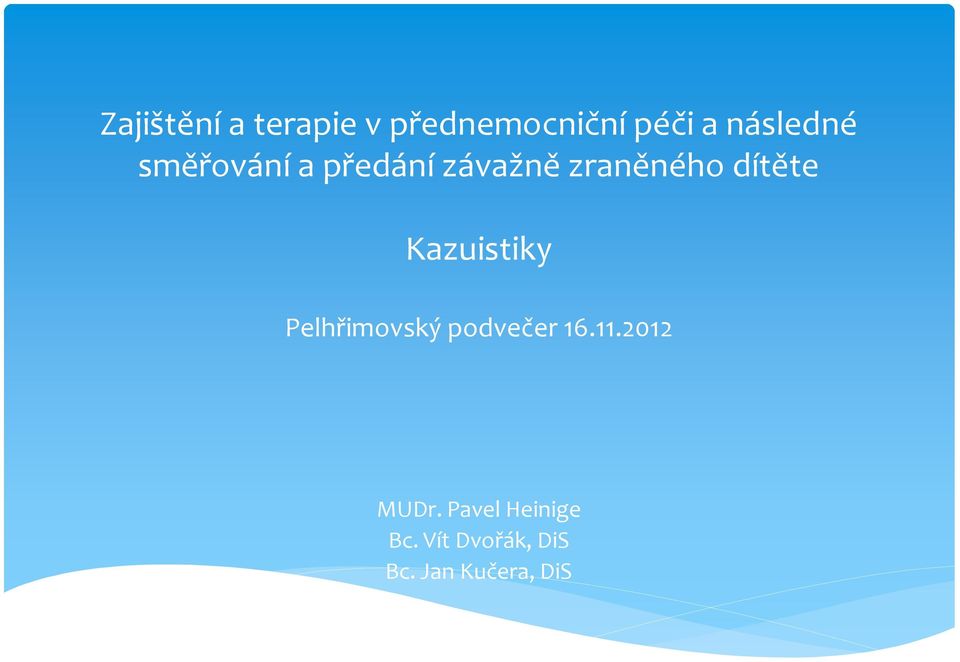 dítěte Kazuistiky Pelhřimovský podvečer 16.11.