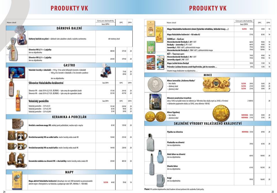 l + 2 pijačky Gastro Valašské švestky v čokoládě 110 g, 13 ks ručně dělaných švestek v čokoládě 160 g, 6 ks švestek v čokoládě a 5 ks švestek v pralince dle hodnoty zboží 400 Kč 575 Kč 250 Kč 379 Kč