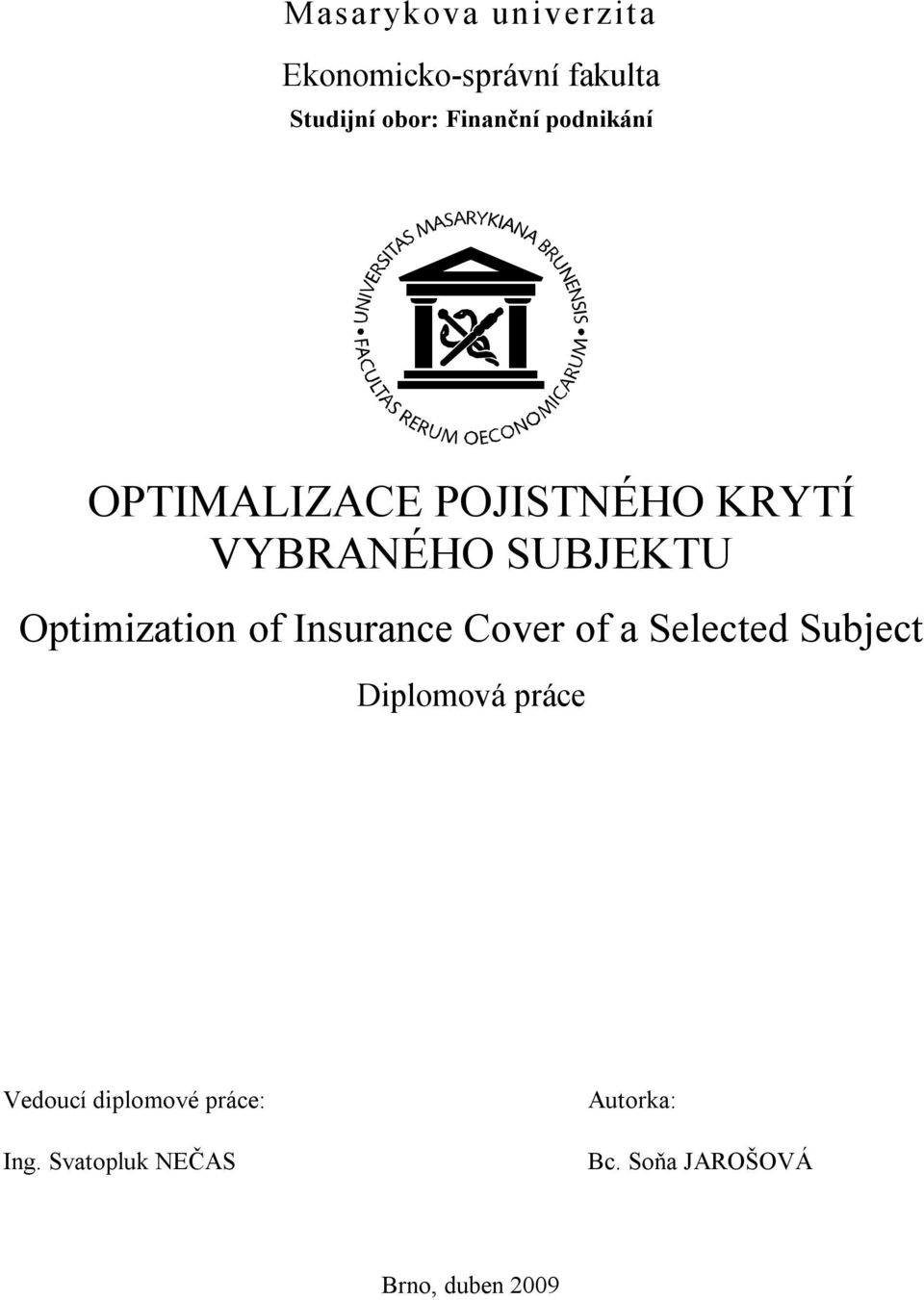 of Insurance Cover of a Selected Subject Diplomová práce Vedoucí
